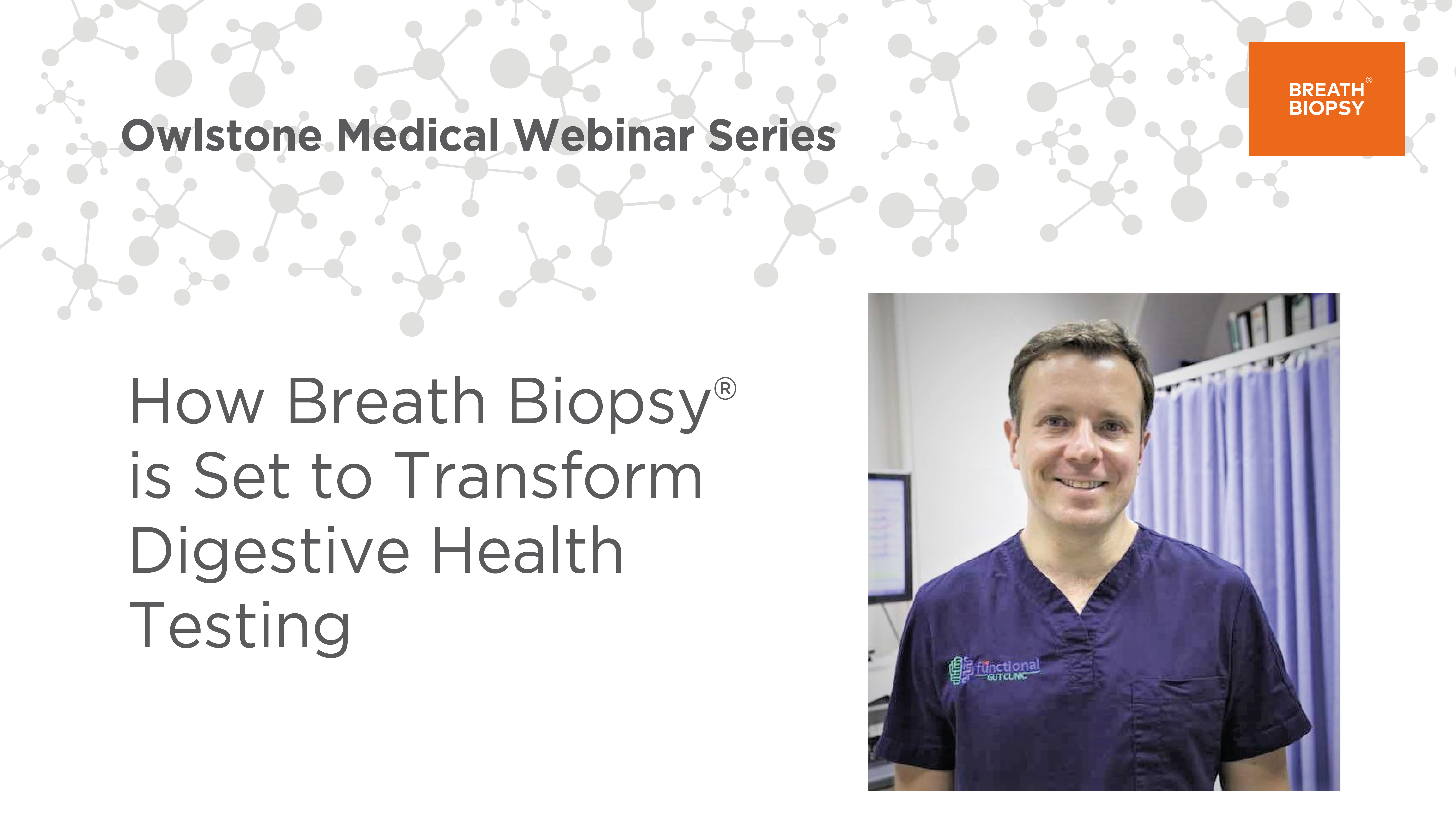 Owlstone Medical Webinar – Breath Biopsy® and Digestive Health Testing