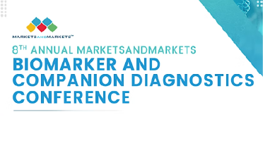 8th Markets and Markets Biomarkers and Companion Diagnostics Conference